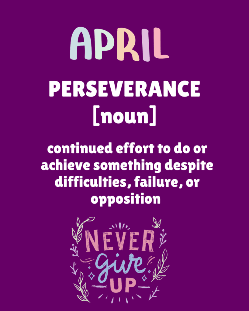 April perseverance definition with "Never Give Up" message.